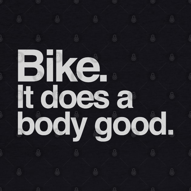 Bike. it does a body good by e3d